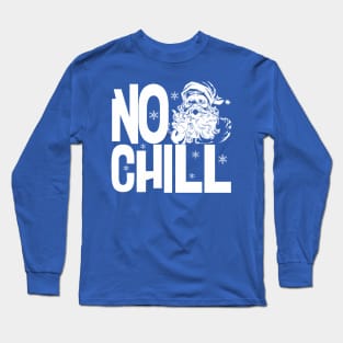 No Chill Santa Long Sleeve T-Shirt